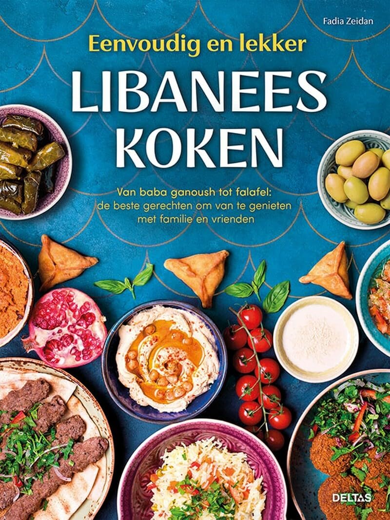 Libanees koken: van baba ganoush tot falafel : de beste gerechten om van te genieten met familie en vrienden (Eenvoudig en lekker