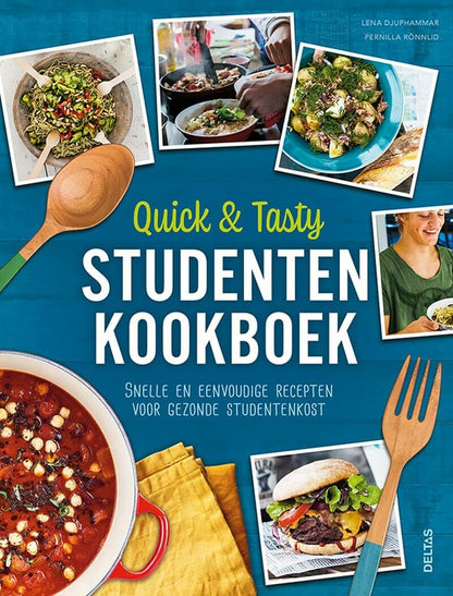 Quick & tasty studentenkookboek: snelle en eenvoudige recepten voor gezonde studentenkost