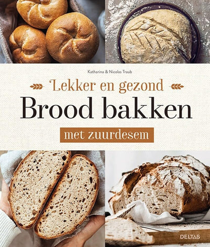 Brood bakken met zuurdesem (Lekker en gezond