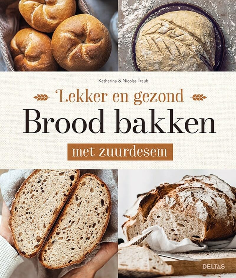 Brood bakken met zuurdesem (Lekker en gezond