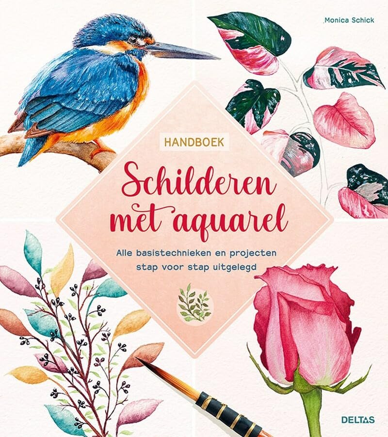 Schilderen met aquarel: handboek : alle basistechnieken en projecten stap voor stap uitgelegd