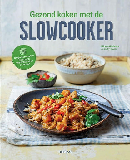 Gezond koken met de slowcooker: Origine recepten boordevol voedingsstoffen en smaak