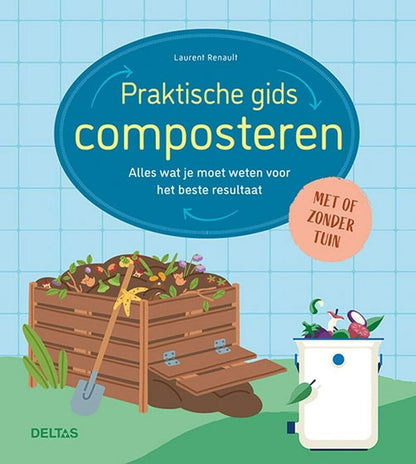 Praktische gids composteren: alles wat je moet weten voor het beste resultaat