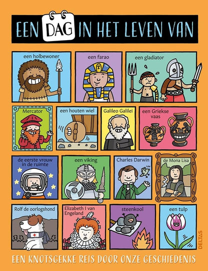 Een dag in het leven van ...: een knotsgekke reis door onze geschiedenis