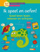 Ik speel en oefen! Goed leren lezen, rekenen en schrijven (5-7j.