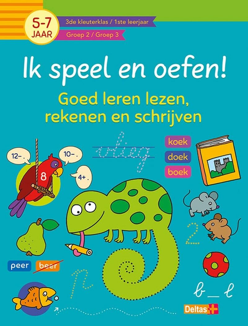 Ik speel en oefen! Goed leren lezen, rekenen en schrijven (5-7j.