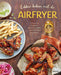 Lekker koken met de airfryer: Snelle en vetarme recepten voor elke dag