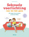 Seksuele voorlichting voor het hele gezin: 120 vragen die je kinderen je kunnen stellen