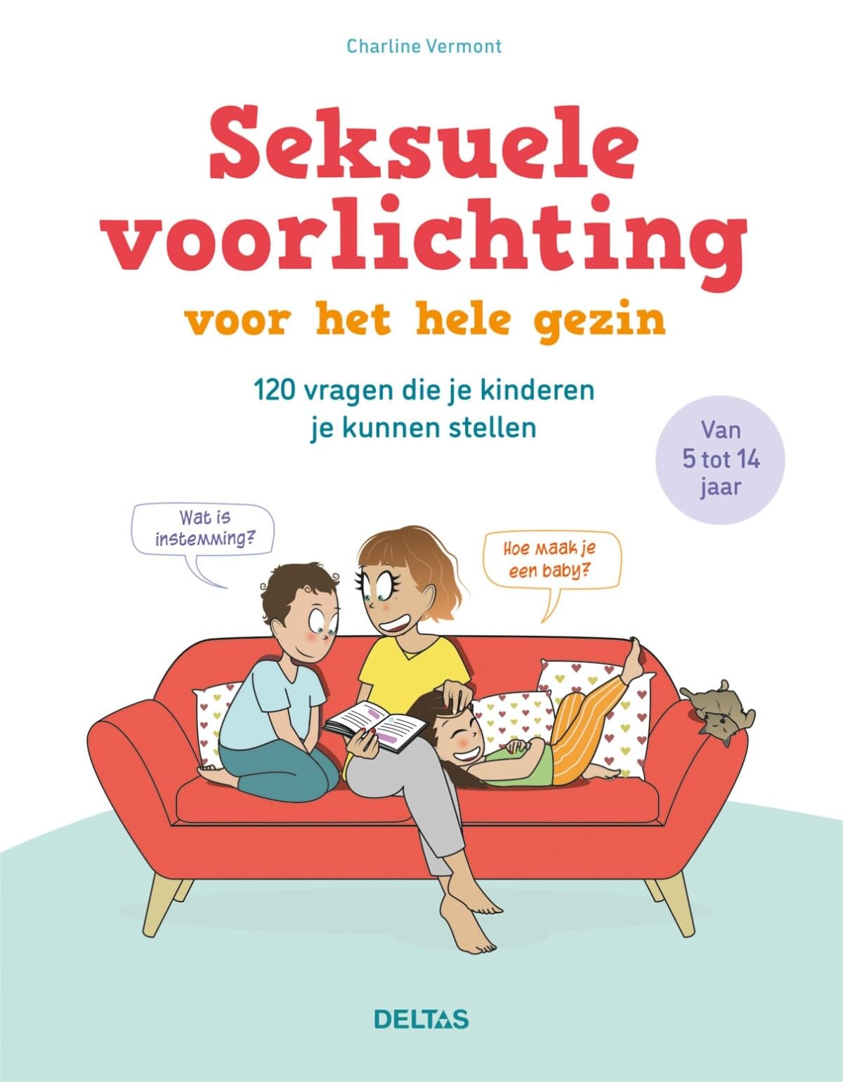Seksuele voorlichting voor het hele gezin: 120 vragen die je kinderen je kunnen stellen