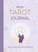 Mijn tarot journal: Voor al je kaartleggingen en interpetaties
