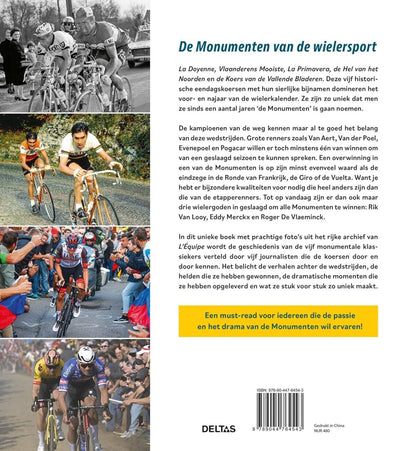 De monumenten van de wielersport: Milaan-San Remo, Ronde van Vlaanderen, Parijs-Roubaix, Luik-Bastenaken-Luik, Ronde van Lombardije