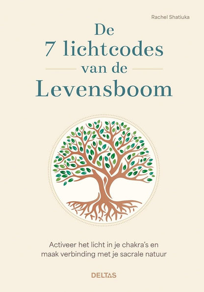 De 7 lichtcodes van de levensboom: Activeer het licht in je chakra’s en maak verbinding met je sacrale natuur