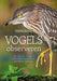 Handboek vogels observeren: het complete naslagwerk voor zowel beginnende als gevorderde vogelkijkers