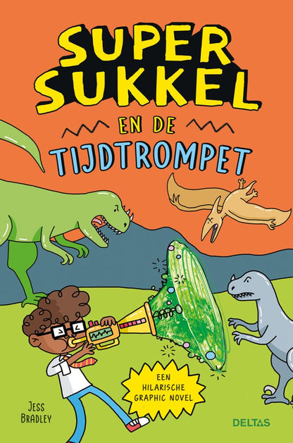Super Sukkel en de tijdtrompet: Een hilarische graphic novel