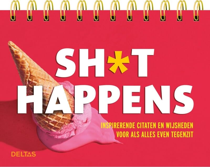Sh*t happens - Tafelstaander: Inspirerende citaten en wijsheden voor als alles even tegenzit