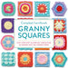 Compleet handboek granny squares: Stap voor stap kleurrijke vierkantjes en andere vrolijke vormen haken