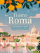 Ti amo Roma: authentieke recepten uit de Italiaanse grootstad
