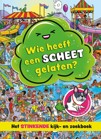 Wie heeft een scheet gelaten?: het stinkende kijk- en zoekboek