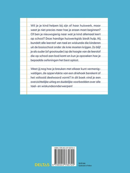 Helpen bij huiswerk: de gids voor ouders : de leerstof van taal en wiskunde uit de basisschool eenvoudig uitgelegd