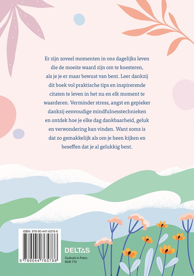 Mindful leven: ontdek de kracht van ‘hier en nu’ en leer genieten van elk moment