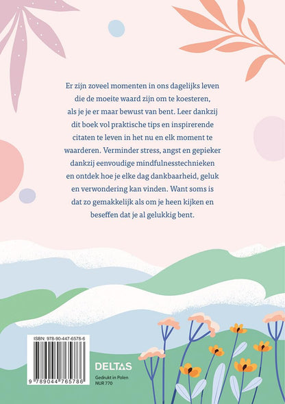 Mindful leven: ontdek de kracht van ‘hier en nu’ en leer genieten van elk moment