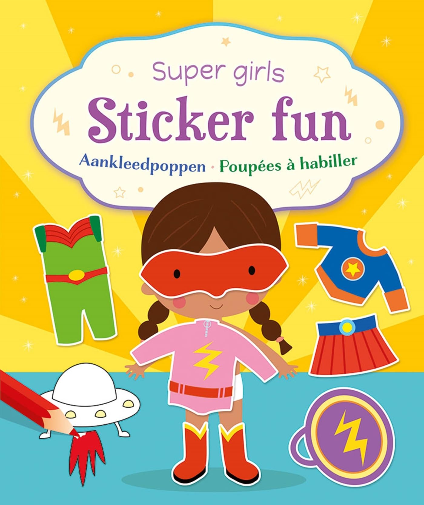 Super girls Sticker Fun - Aankleedpoppen / Super girls Sticker Fun - Poupées à habiller: Poupées à habiller. Avec des autocollants repositionnables