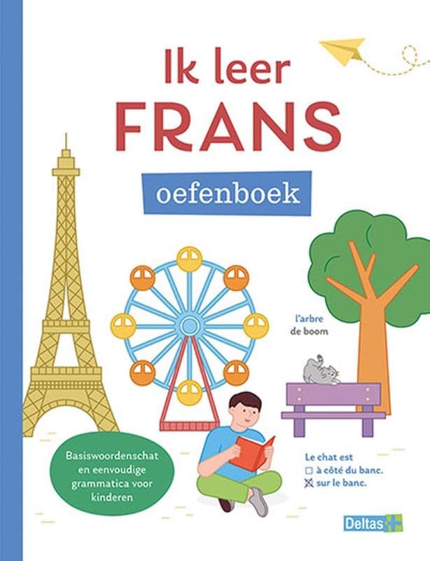 Ik leer Frans oefenboek: Basiswoordenschat en eenvoudige grammatica voor kinderen