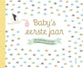 Baby's eerste jaar: Een uniek album voor alle mijlpalen en herinneringen