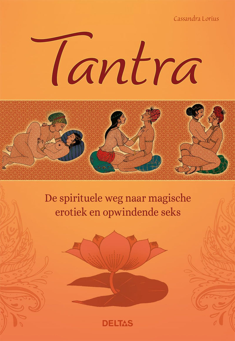 Tantra: de spirituele weg naar magische erotiek en opwindende seks