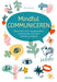 Mindful communiceren: gebruik de kracht van geweldloze communicatie voor meer verbinding en begrip