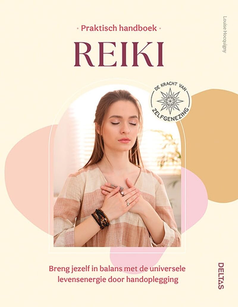 Praktisch handboek reiki: breng jezelf in balans met de universele levensenergie door handoplegging