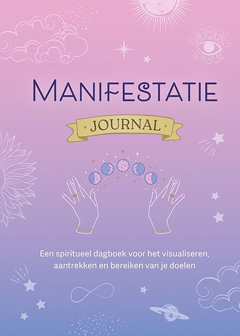 Manifestatie journal: Een spiritueel dagboek voor het visualiseren, aantrekken en bereiken van je doelen