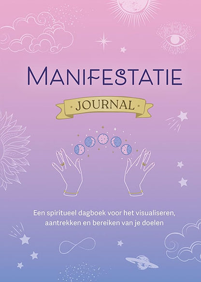 Manifestatie journal: Een spiritueel dagboek voor het visualiseren, aantrekken en bereiken van je doelen