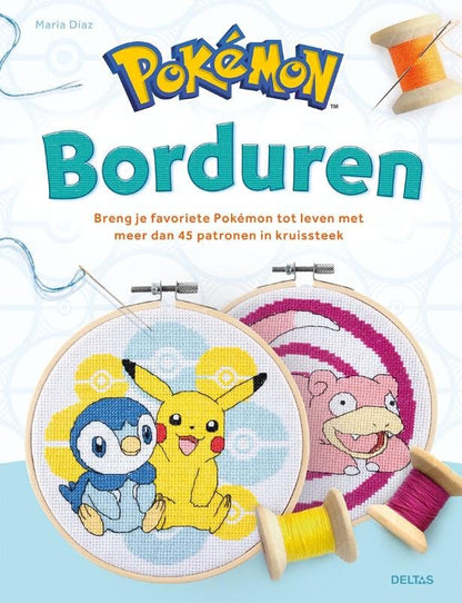 Pokémon borduren: breng je favoriete Pokémon tot leven met meer dan 45 patronen in kruissteek