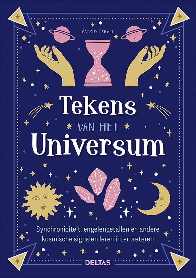 Tekens van het Universum: Synchroniciteit, engelengetallen en andere komische signalen leren interpreteren