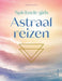 Spirituele gids Astraal reizen: De weg naar een buitenlichamelijke ervaring