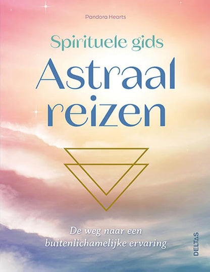 Spirituele gids Astraal reizen: De weg naar een buitenlichamelijke ervaring
