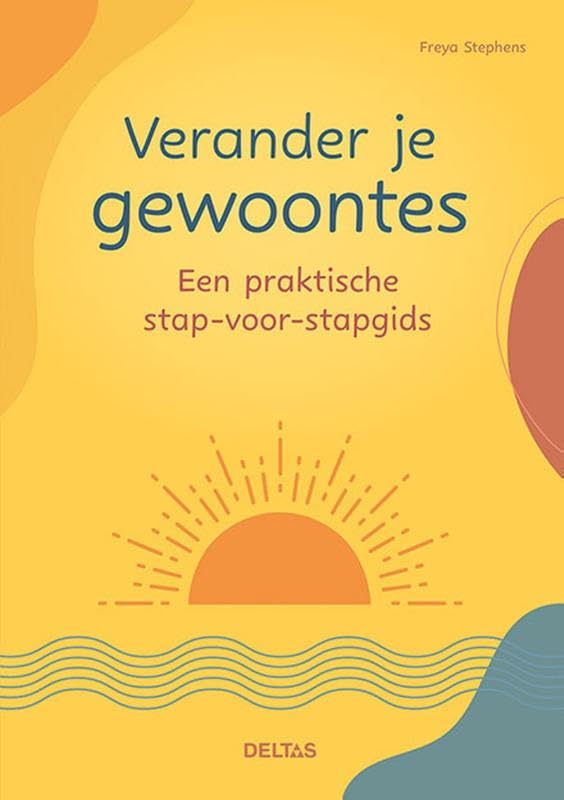 Verander je gewoontes: een praktische stap-voor-stapgids