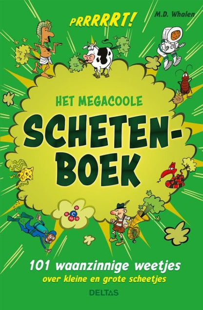 Het megacoole schetenboek: 101 waanzinnige weetjes over kleine en grote scheetjes