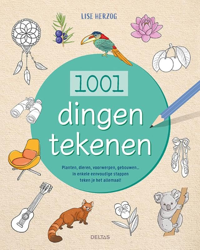 1001 dingen tekenen: Planten, dieren, voorwerpen, gebouwen... in enkele eenvoudige stappen teken het het allemaal!