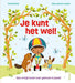 Je kunt het wel!: Een vrolijk boek over geloven in jezelf