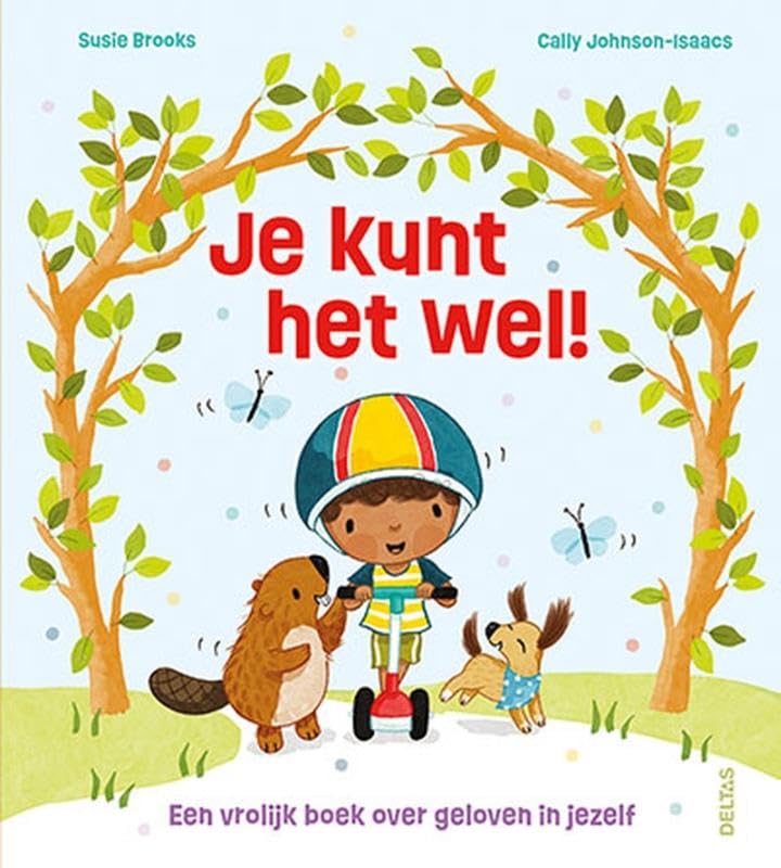 Je kunt het wel!: Een vrolijk boek over geloven in jezelf