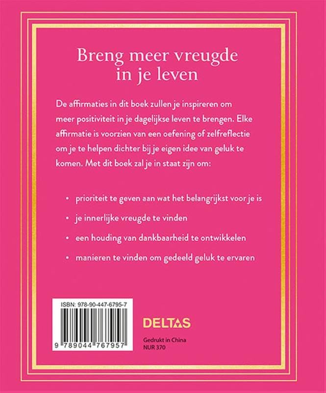 Een moment van Geluk: Inspirerende affirmaties voor elke dag