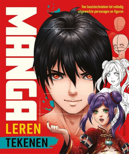 Manga - Leren tekenen: Van basistechnieken tot volledig uitgewerkte personages en figuren