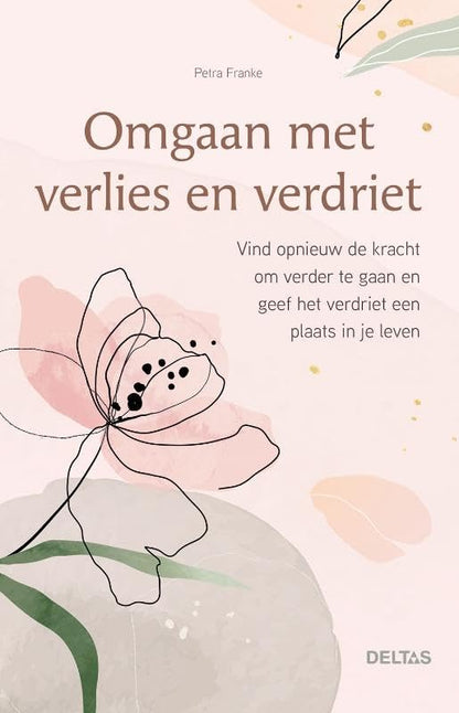 Omgaan met verlies en verdriet: Vind opnieuw de kracht om verder te gaan en geef het verdriet een plaats in je leven