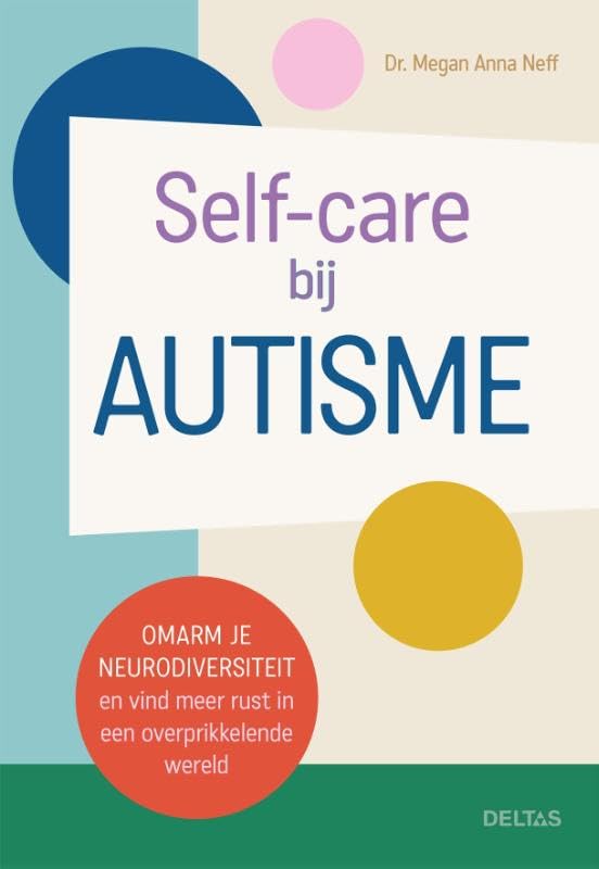 Self-care bij autisme: Omarm je neurodiversiteit en vind meer rust in een overprikkelende wereld