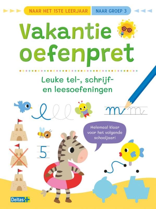 Vakantie oefenpret - Leuke tel-, schrijf- en leesoefeningen (naar het1ste leerjaar / naar groep 3