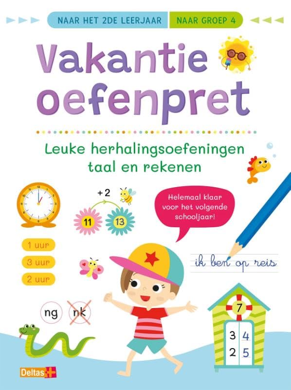 Vakantie oefenpret - Leuke herhalingsoefeningen taal en rekenen (naar het 2de leerjaar - naar groep 4