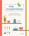 Mijn receptenboek: Voor al je favoriete gerechten en bereidingen