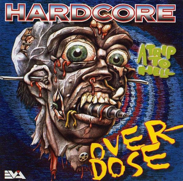 Hardcore Overdose (A Trip To Hell